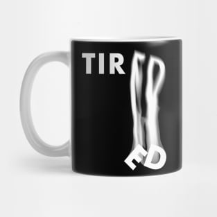 "Tiredness" Typographic Design Mug